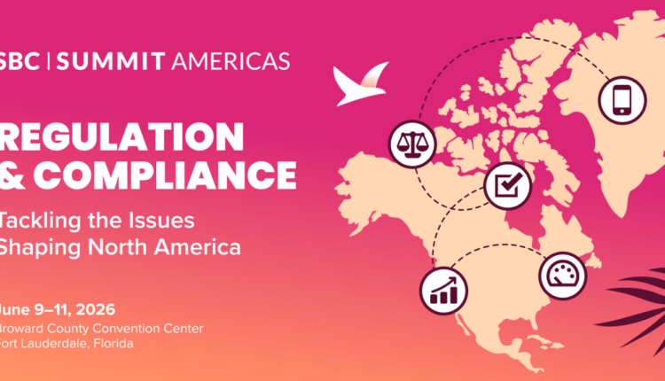 SBC Summit Americas to Tackle North American Regulatory Pressures