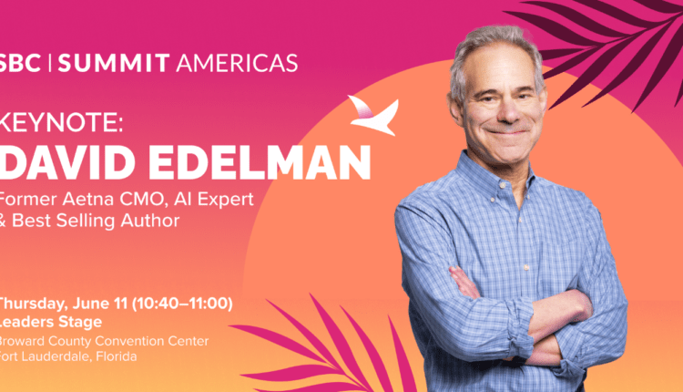 Former Aetna CMO and AI Expert David Edelman to Join SBC Summit Americas Lineup